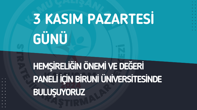 HEMŞİRELİĞİN ÖNEMİ VE DEĞERİ PANELİ İÇİN BİRUNİ ÜNİVERSİTESİNDE BULUŞUYORUZ
